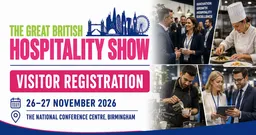 The Great British Hospitality Show 2026 | Book Your Visitors Ticket Now